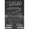 Let's Get Real ... Estate!: Simple, Proven, Step-by-Step Path to Success in Real Estate Investing