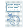 Injection Molding Troubleshooting Guide, 3rd ED.