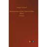 Reminicenses of Sixty Years in Public Affairs: Volume 1
