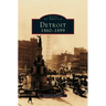 Detroit: 1860-1899