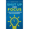Shut Up And Focus: 19 Highly Effective Time Management Habits For Entrepreneurs