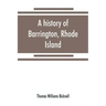 A history of Barrington, Rhode Island