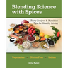 Blending Science with Spices: Tasty Recipes & Nutrition Tips for Healthy Living