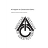 American Insitute of Constructors: A Program on Construction Ethics