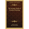 The Strange Death of President Harding
