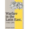 Warfare in the Latin East, 1192 1291