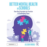 Better Mental Health in Schools: Four Key Principles for Practice in Challenging Times