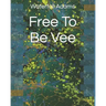 Free To Be Vee