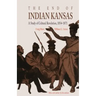 The End of Indian Kansas: A Study of Cultural Revolution, 1854-1871