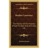 Brother Lawrence: The Practice of the Presence of God the Best Rule of a Holy Life