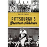 Pittsburgh's Greatest Athletes
