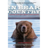 In Bear Country: Adventures among North America's Largest Predators