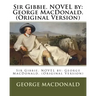 Sir Gibbie. NOVEL by: George MacDonald. (Original Version)
