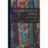 The War in South Africa: Its Causes and Effects
