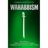 Wahabbism: The History of the Conservative Islamic Religious Movement in Saudi Arabia