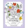 The Language of Flowers: A coloring book guide to the Victorian art of Floriography
