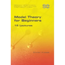 Model Theory for Beginners. 15 Lectures