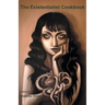 The Existentialist Cookbook