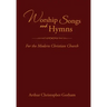 Worship Songs and Hymns: For the Modern Christian Church