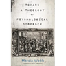 Toward a Theology of Psychological Disorder