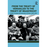 From the Treaty of Versailles to the Treaty of Maastricht: Conflict, Carnage and Cooperation in Europe, 1918 - 1993