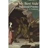 Not My Best Side: Selected Poems
