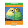 Lovebirds: A Guide To Keeping Lovebirds