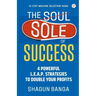 The Sole of Success: 4 Powerful L.E.A.P. Strategies To Double Your Profits