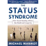 The Status Syndrome: How Social Standing Affects Our Health and Longevity