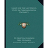 Light for the Last Days a Study in Chronological Prophecy