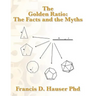 The Golden Ratio: The Facts and the Myths