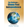 The Challenge-Ghana Post Independence: A Political Case Assessment on Black Nation