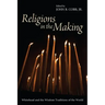 Religions in the Making: Whitehead and the Wisdom Traditions of the World