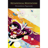 Metaphysical Meditations