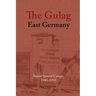 The Gulag in East Germany: Soviet Special Camps, 1945-1950