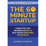 The 60 Minute Startup: A Proven System to Start Your Business in 1 Hour a Day and Get Your First Paying Customers in 30 Days (or Less)