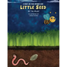 Little Seed: A Plant Life Cycle Rhyming Book