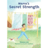 Mama's Secret Strength