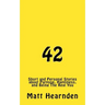 42: Short and Personal Stories About Purpose, Happiness, And Being The Real You.
