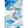 The Unofficial Book Of Cricut Crafts Discover The Tips And Tricks For Your Innovative Cricut Designs: Cricut Tips