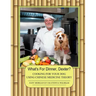 What's For Dinner, Dexter?: Cooking For Your Dog Using Chinese Medicine Theory