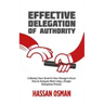 Effective Delegation of Authority: A (Really) Short Book for New Managers About How to Delegate Work Using a Simple Delegation Process