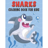 Sharks Coloring Book For Kids: Cute and unique Shark Designs