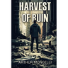 Harvest Of Ruin: A Zombie Novel