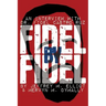 Fidel by Fidel: An Interview with Dr. Fidel Castro Ruz, President of the Republic of Cuba