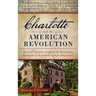 Charlotte and the American Revolution: Reverend Alexander Craighead, the Mecklenburg Declaration and the Foothills Fight for Independence