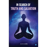 In Search of Truth and Salvation
