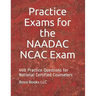 Practice Exams for the NAADAC NCAC Exam: 400 Practice Questions for National Certified Counselors