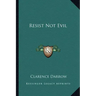 Resist Not Evil