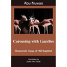 Carousing with Gazelles: Homoerotic Songs of Old Baghdad